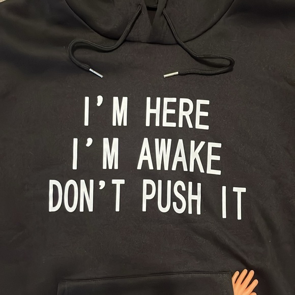 NWOT I’m Here I’m Awake Don’t Push It Black Hoodie XL - Picture 4 of 15